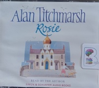 Rosie written by Alan Titchmarsh performed by Alan Titchmarsh on Audio CD (Abridged)